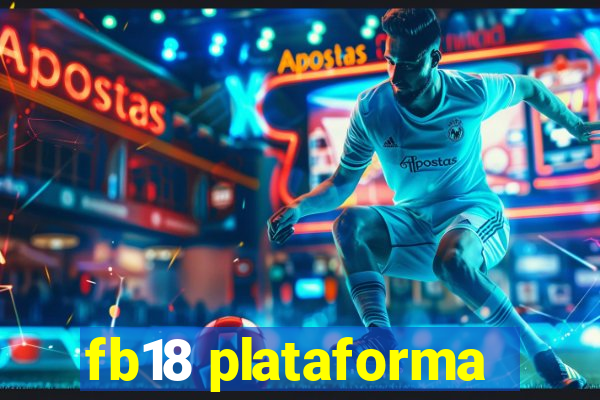 fb18 plataforma